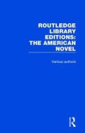 Routledge Library Editions: The American Novel di Various edito da Taylor & Francis Ltd