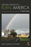 Mental Health in Rural America di Ellen Greene (private practice Stewart edito da Taylor & Francis Ltd