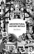 Architectural History Retold di Paul Davies edito da ROUTLEDGE