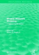 Mineral Materials Modeling di William A. Vogely edito da Taylor & Francis Ltd