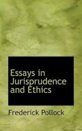 Essays In Jurisprudence And Ethics di Frederick Pollock edito da Bibliolife, Llc