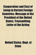Cooperation And Cost Of Living In Certai di United States Dept of State edito da General Books