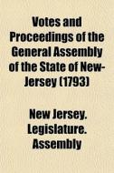 Votes And Proceedings Of The General Ass di New Jersey Legislature Assembly edito da General Books