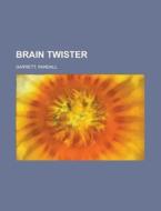 Brain Twister di Randall Garrett edito da General Books Llc
