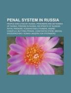 Penal System In Russia: People Executed di Books Llc edito da Books LLC, Wiki Series