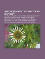 Arrondissement De Saint-jean-d'ang Ly: S di Livres Groupe edito da Books LLC, Wiki Series