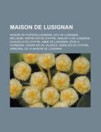 Maison De Lusignan: M Lusine, Guy De Lus di Livres Groupe edito da Booksllc.Net