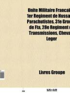 Unit Militaire Fran Aise: 1er R Giment di Livres Groupe edito da Books LLC, Wiki Series