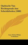 Opdracht Van Rechtspraak Aan Scheidslieden (1880) di Isaac Tobias Philips, S. Hoekstra edito da Kessinger Publishing