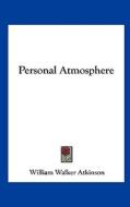 Personal Atmosphere di William Walker Atkinson edito da Kessinger Publishing