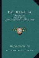 Das Herbarium Apuleii: Nach Einer Fruh-Mittelenglischen Fassung (1902) edito da Kessinger Publishing