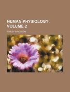Human Physiology Volume 2 di Robley Dunglison edito da Rarebooksclub.com