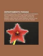 Departamento Paraná di Fuente Wikipedia edito da Books LLC, Reference Series