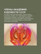 Chleny Akademii Khudozhestv Sssr: Zagone di Istochnik Wikipedia edito da Books LLC, Wiki Series