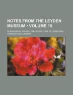 Notes From The Leyden Museum (volume 15) di Rijksmuseum Van Natuurlijke Leiden edito da General Books Llc
