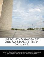 Emergency Management And Assistance Title 44 Volume 1 edito da Bibliogov
