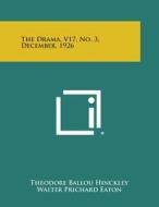 The Drama, V17, No. 3, December, 1926 edito da Literary Licensing, LLC