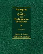 Managing for Quality and Performance Excellence di James R. Evans, William M. Lindsay edito da South Western Educational Publishing