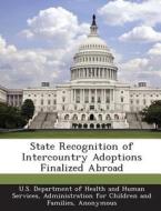 State Recognition Of Intercountry Adoptions Finalized Abroad edito da Bibliogov