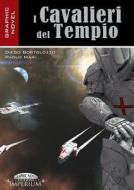 I Cavalieri Del Tempio di Diego Bortolozzo, Paolo Mari edito da Lulu.com