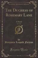 The Duchess Of Rosemary Lane, Vol. 3 Of 3 di Benjamin Leopold Farjeon edito da Forgotten Books
