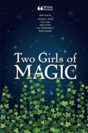 Two Girls of Magic di Crystal Jiang, Ella Lee, Imisi Oteri edito da Lulu.com