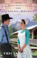 The Kissing Bridge di Tricia Goyer edito da Thorndike Press