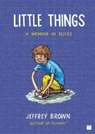 Little Things di Jeffrey Brown edito da Touchstone Books
