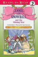 Annie and Snowball and the Shining Star di Cynthia Rylant edito da ALADDIN