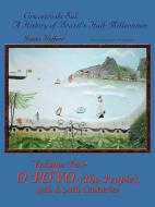 Cruzeiro Do Sul, a History of Brazil's Half-Millennium: Vol 2 O Provo (the People) 19th & 20th Centuries di James Hufferd edito da AUTHORHOUSE