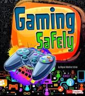 Gaming Safely di Allyson Valentine Schrier edito da CAPSTONE PR