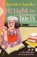 Bernice Sandler and the Fight for Title IX di Jen Barton edito da MAGINATION PR