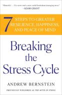 The Myth of Stress: Where Stress Really Comes from and How to Live a Happier and Healthier Life di Andrew Bernstein edito da ATRIA