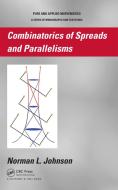 Combinatorics of Spreads and Parallelisms di Norman Johnson edito da Taylor & Francis Inc