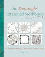 The Zentangle Untangled Workbook di Kass Hall edito da F&W Publications Inc