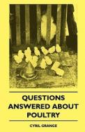 Questions Answered About Poultry di Cyril Grange edito da Maudsley Press