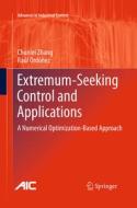 Extremum-Seeking Control and Applications di Chunlei Zhang, Raul (University of Dayton) Ordonez edito da Springer London Ltd
