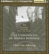 The Chronicles of Harris Burdick: 14 Amazing Authors Tell the Tales di Chris Van Allsburg edito da Brilliance Corporation