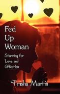 Fed Up Woman di Trisha Martin edito da America Star Books