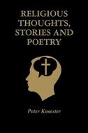Religious Thoughts, Stories and Poetry di Peter Knoester edito da Createspace