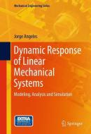 Dynamic Response of Linear Mechanical Systems di Jorge Angeles edito da Springer US