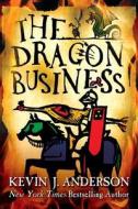 The Dragon Business di Kevin J. Anderson edito da Amazon Publishing
