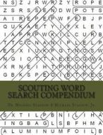 Scouting Word Search Compendium di Michael Stachiw, Dr Michael Stachiw edito da Createspace