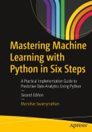 Mastering Machine Learning with Python in Six Steps di Manohar Swamynathan edito da Apress