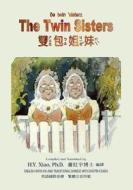 The Twin Sisters (Traditional Chinese): 07 Zhuyin Fuhao (Bopomofo) with IPA Paperback Color di H. y. Xiao Phd edito da Createspace