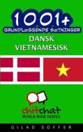 1001+ Grundlaeggende Saetninger Dansk - Vietnamesisk di Gilad Soffer edito da Createspace