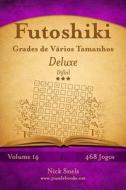 Futoshiki Grades de Varios Tamanhos Deluxe - Dificil - Volume 14 - 468 Jogos di Nick Snels edito da Createspace