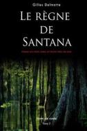Le Regne de Santana di Gilles Delmotte edito da Createspace
