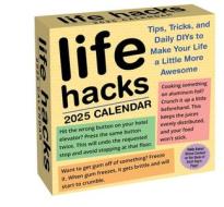 Life Hacks 2025 Day-to-Day Calendar di Keith Bradford, 1000lifehacks.com edito da Andrews McMeel Publishing