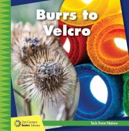 Burrs to Velcro di Jennifer Colby edito da CHERRY LAKE PUB